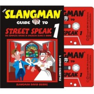 The Slangman Guide to Street Speak 1: The Complete Course in American Slang & Idioms (Audio Cassette