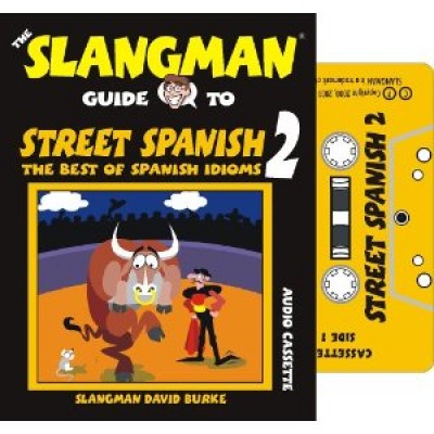 Street Spanish 2: The Best of Spanish Idioms (AudioTape)