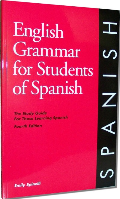 English Grammar for Students of Spanish: The Study Guide For Those Learning Spanish