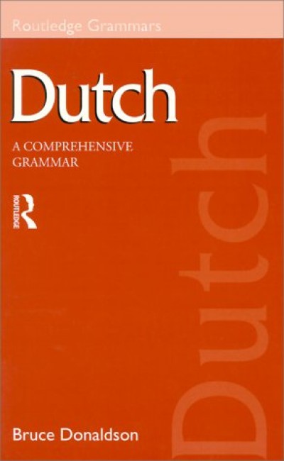 Dutch - A Comprehensive Grammar by Bruce Donaldson (Paperback)