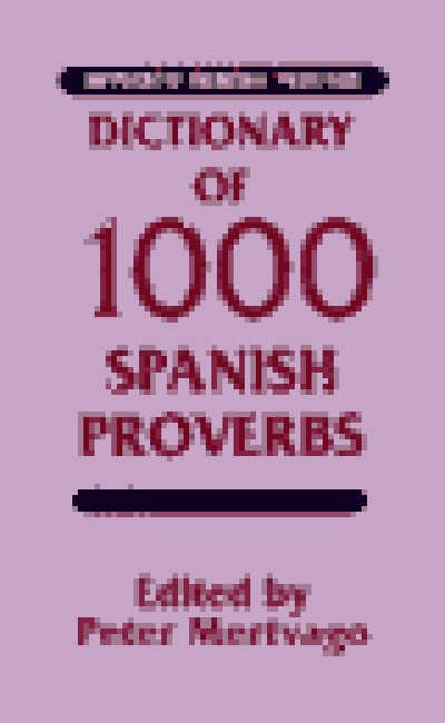 Dictionary of 1000 Spanish Proverbs: Hippocrene Bilingual Proverbs (131 pages)