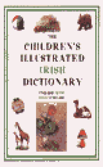 Hippocrene - Children's Illustrated English to and from Irish Dictionary