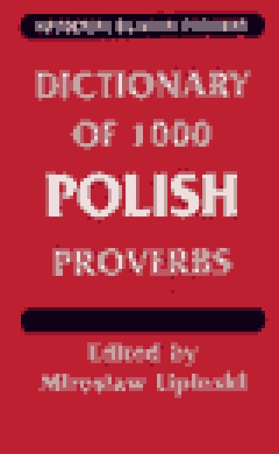 Dictionary of 1000 Polish Proverbs (Hippocrene Bilingual Proverbs) (English and Polish Edition) [Pap