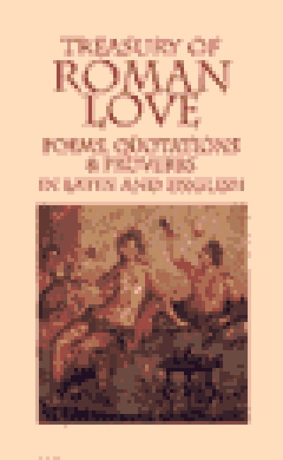 Treasury of Roman Love Poems, Quotations And Proverbs (Hardcover)