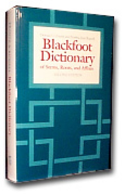 Blackfoot Dictionary of Stems, Roots, and Affixes (Blackfoot to and from Engli