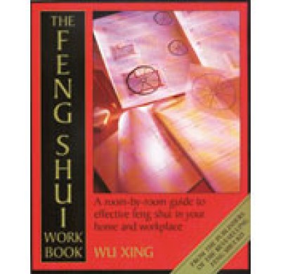 Feng Shui Workbook - A Room-by-Room Guide to Effective Feng Shui in You