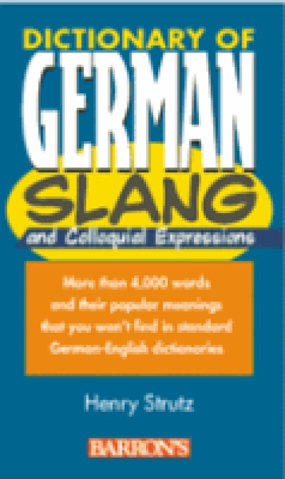 Dictionary of German Slang and Colloquial Expressions (Paperback)