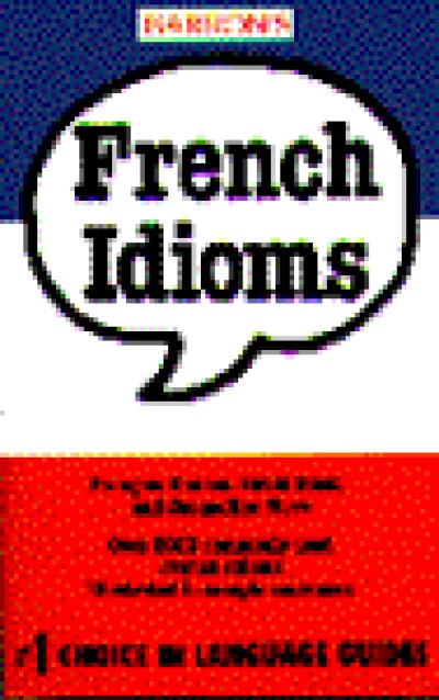 French Idioms (Barron's Idioms Series) (Paperback)