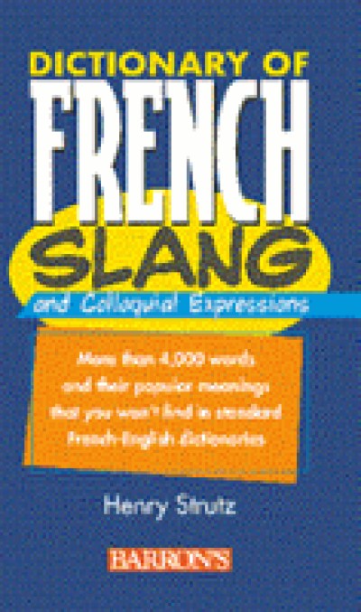 Dictionary of French Slang and Colloquial Expressions (Paperback)