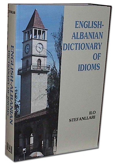 Hippocrene - English - Albanian Dictionary of Idioms