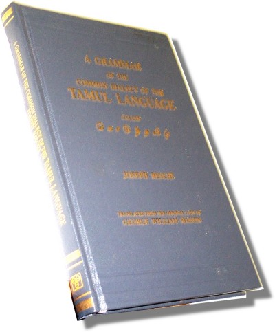 Tamil - A Grammar of the Common Dialect of Tamul (Tamil) Language by Beschi Jos