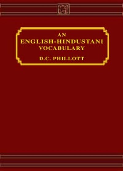 Hindi - An English Hindustani Vocabularly by Phillott D.C.