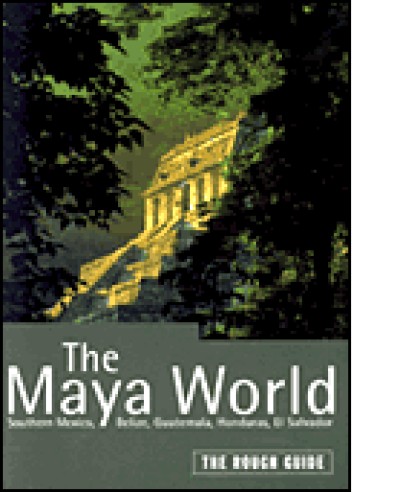 Rough Guide to The Maya World