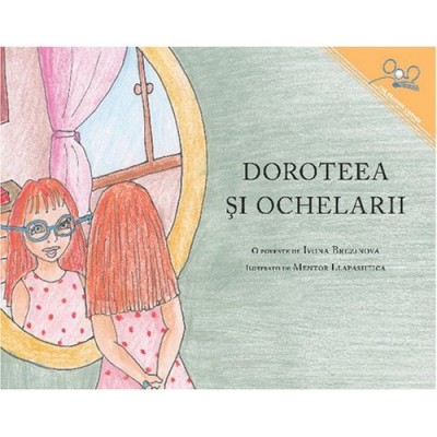 Dorothy And The Glasses / Doroteea Si Ochelarii (Paperback) - Romanian