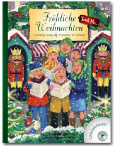 Frohliche Weihnachten: Learning Songs & Traditions in German Book & Audio CD (Teach Me) (Teach Me Series) (German Edition) Linda Rauenhorst, Linda Nelson/Judy Mahoney and Roberta Collier-Morales