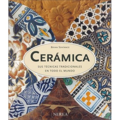 Ceramica / Ceramics: A World Guide to Traditional Techniques