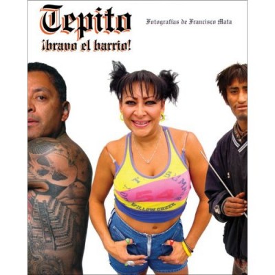 Tepito bravo el barrio! / Tepito, Brave i nthe Neighborhood!