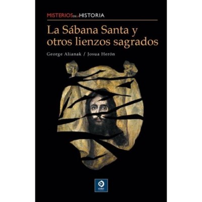 La Sabana Santa Y Otros Lienzos Sagrados / Holy Cloths and Other Sacred Linens