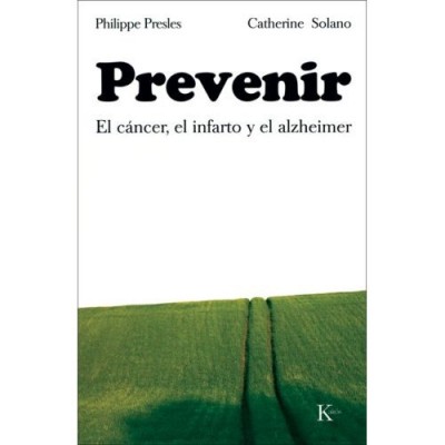 Prevenir: El cancer, el infarto y el alzheimer / Preventing Cancer, Strokes, and Alzheimers