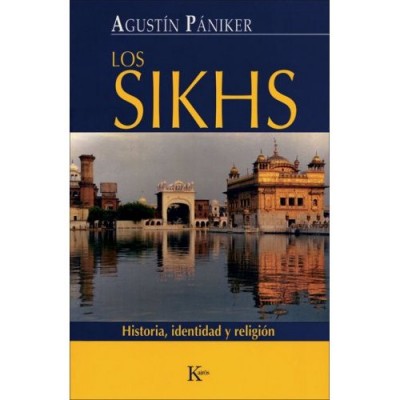 Los Sikhs: Historia, identidad y religion / The Sikhs: History, Identity, and Religion