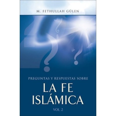 Preguntas Y Respuestas Sobre La Fe Islamica, Vol. 2 / Questions and Answers About Islam, Vol 2
