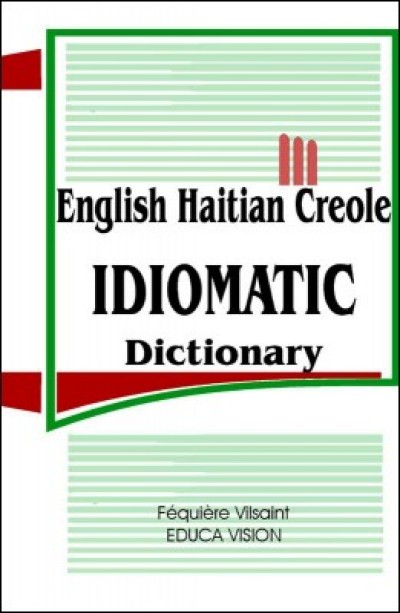 English Haitian Creole Idiomatic Dictionary