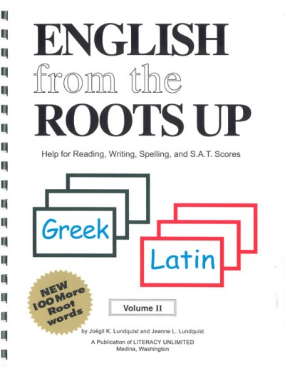 English from the Roots Up - Help for Reading, Writing, Spelling, and S.A.T. Scores (Spiralbound)