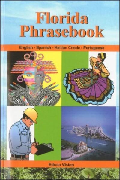 Florida Phrasebook: English - Spanish - Haitian Creole - Portuguese