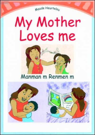My Mother Loves Me / Manman m Renmen m in Haitian-Creole & English