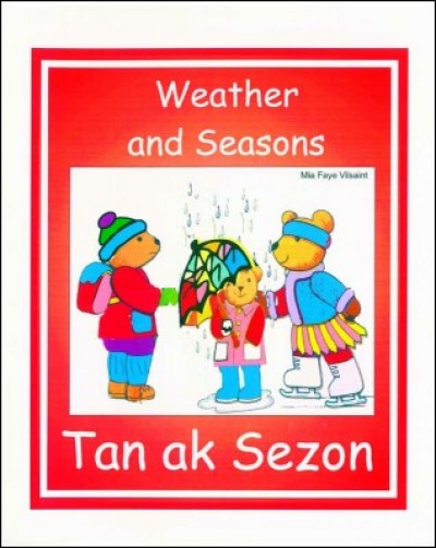 Weather and Seasons / Tan ak Sezon in English & Haitian-Creole by Mia Faye Vilsaint