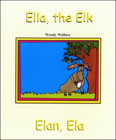 Ella, the Elk / Elan, Ela - in English & Haitian-Creole by Wendy Wallace