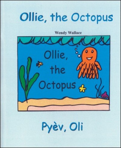 Ollie, the Octopus / Pyev, Oli in English & Haitian-Creole by Wendy Wallace