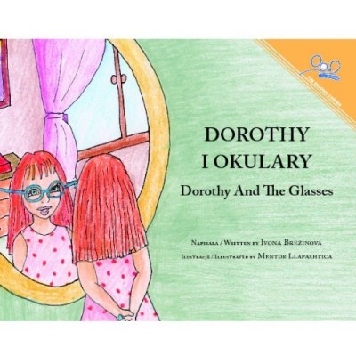 Dorothy And the Glasses / Dorothy I Okulary (Paperback) - Polish and English