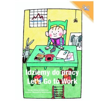 Let's Go To Work / Idziemy do pracy (Paperback) - Polish and English