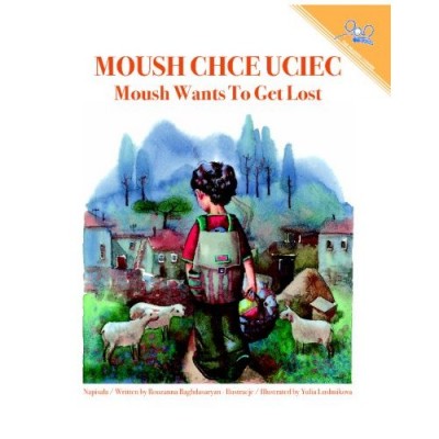 Moush Wants to Get Lost / Moush Checeuciec (PB) - Polish and English