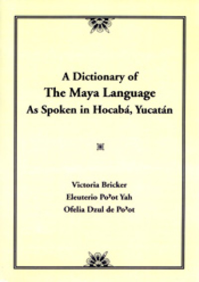 A Dictionary of the Maya Language: As Spoken in Hocaba, Yucatan (Paperback)