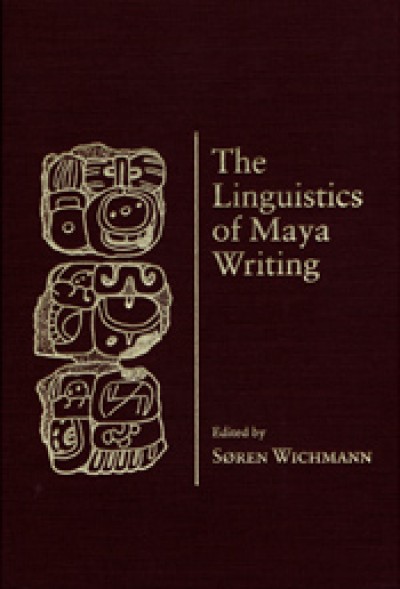 The Linguistics of Maya Writing (Paperback)