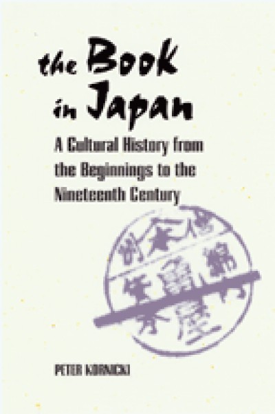 The Book in Japan: A Cultural History from the Beginnings to the Nineteenth Century