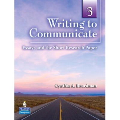 Writing to Communicate 3: Essays and The Short Research Paper (Paperback) - High-Intermediate