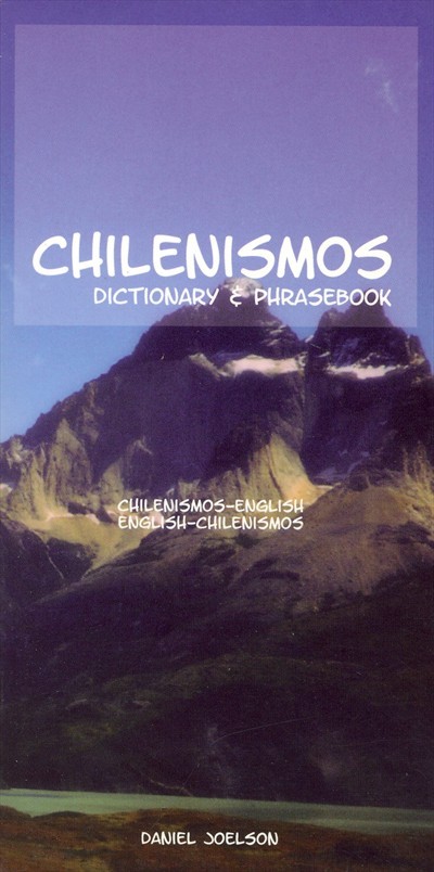 Hippocrene - Chilenismos <> English Dictionary and Phrasebook