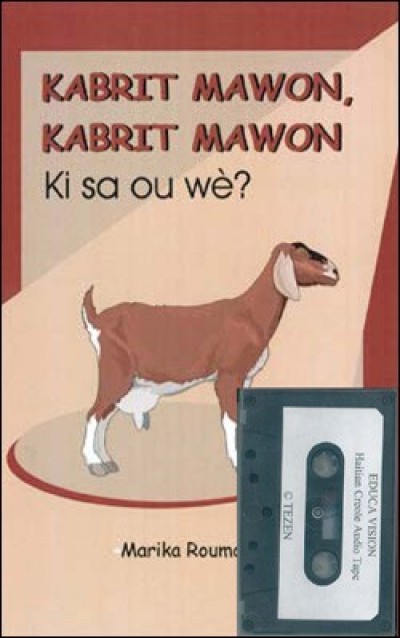 Kabrit Mawon, (Brown Goat Brown Goat) with audio tape, Book and Tape by Marika Roumain in Haitian-C