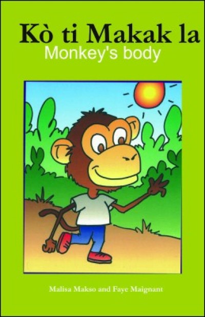 The Little Monkey's Body / Kò ti makak la in English & Haitian-Creole by Malisa Makso