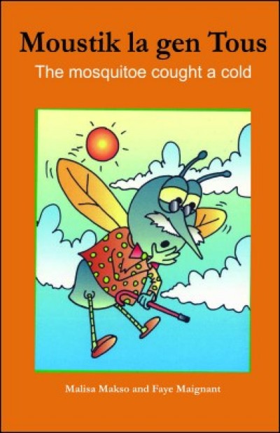 The Mosquito Who Caught a Cold / Moustik la gen tous in English & Haitian-Creole by Malisa Makso