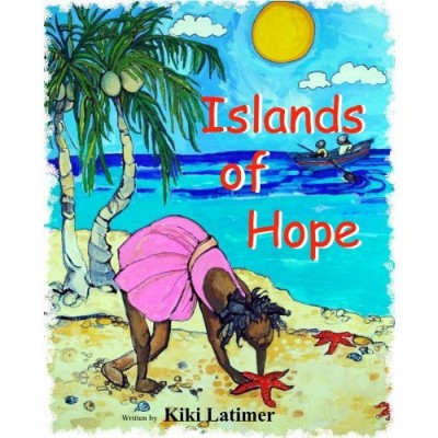 Islands of Hope by Kiki Latimer (English only) - also available in Haitian-Creole