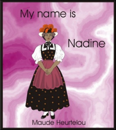 My Name is Nadine / Mwen Rele Nadine in English & Haitian-Creole by Maude Heurtelou