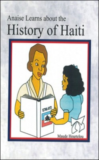 Anayiz Learns about Haiti in English by Maude Heurtelou