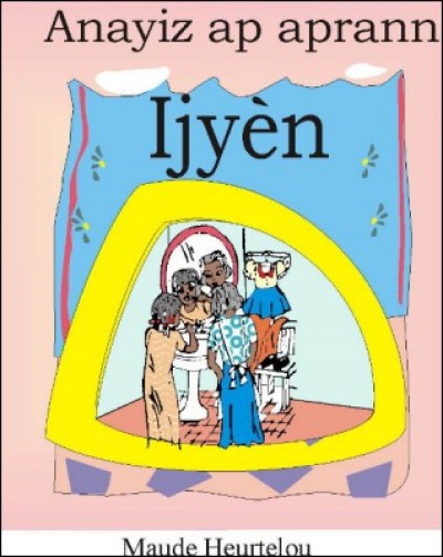 Anayiz Learns about Hygiene (Anayiz ap aprann Ijyèn) in English by Maude Heurtelou