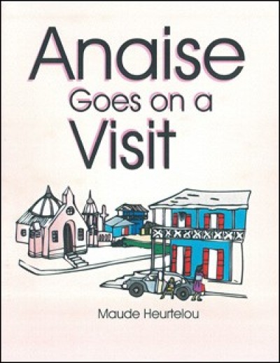 Anayiz Visits a Friend (Anayiz Pral Anvizit) in English by Maude Heurtelou