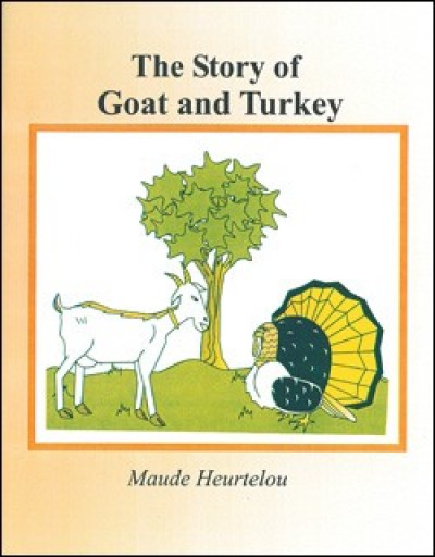 The Goat and Turkey (Istwa Konpè Kabrit ak Konpè Kodenn) in English by Maude Heurtelou