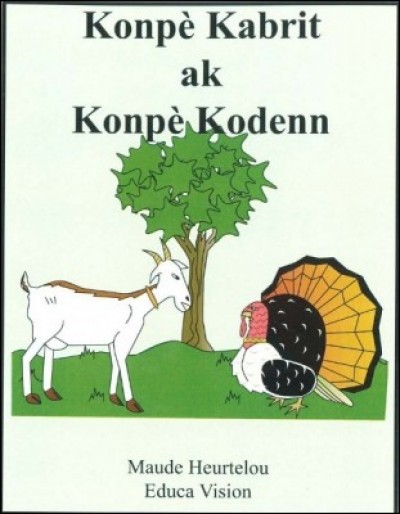 The Goat and Turkey (Istwa Konpè Kabrit ak Konpè Kodenn) in Haitian-Creole by Maude Heurtelou